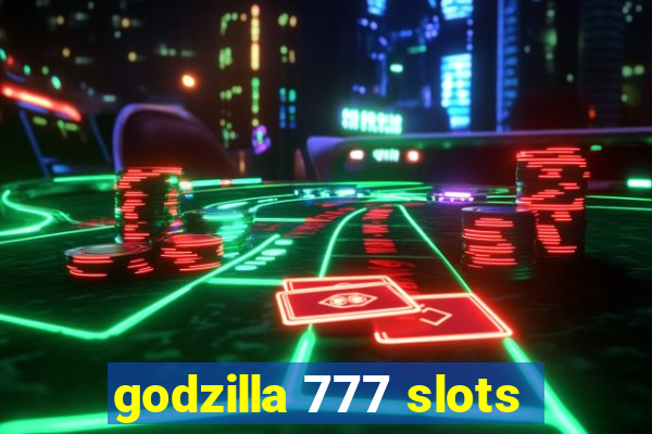 godzilla 777 slots